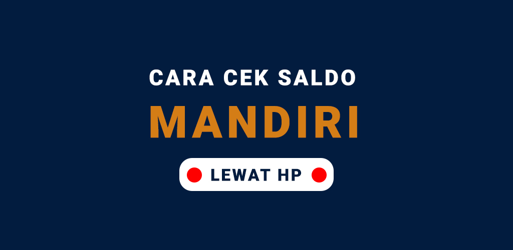 Aplikasi Cara Cek Saldo Mandiri Dari HP